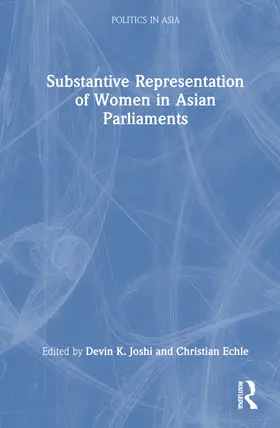 Echle / Joshi |  Substantive Representation of Women in Asian Parliaments | Buch |  Sack Fachmedien