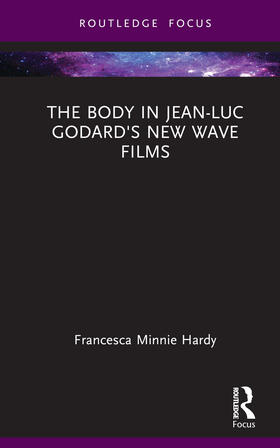 Hardy |  The Body in Jean-Luc Godard's New Wave Films | Buch |  Sack Fachmedien