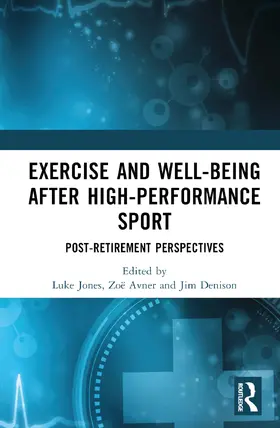 Denison / Jones / Avner |  Exercise and Well-Being after High-Performance Sport | Buch |  Sack Fachmedien