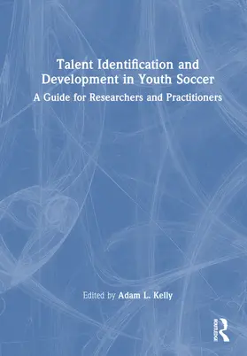 Kelly |  Talent Identification and Development in Youth Soccer | Buch |  Sack Fachmedien