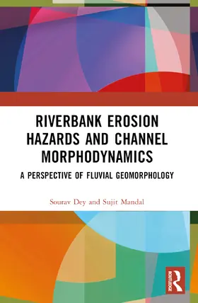 Dey / Mandal |  Riverbank Erosion Hazards and Channel Morphodynamics | Buch |  Sack Fachmedien