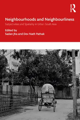 Jha / Pathak |  Neighbourhoods and Neighbourliness in Urban South Asia | Buch |  Sack Fachmedien