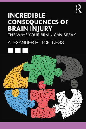 Toftness |  Incredible Consequences of Brain Injury | Buch |  Sack Fachmedien