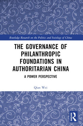 Wei |  The Governance of Philanthropic Foundations in Authoritarian China | Buch |  Sack Fachmedien