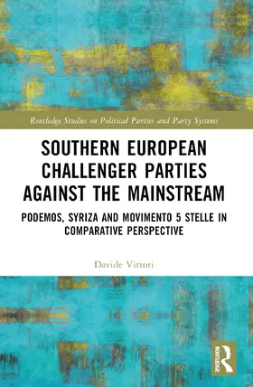 Vittori |  Southern European Challenger Parties Against the Mainstream | Buch |  Sack Fachmedien