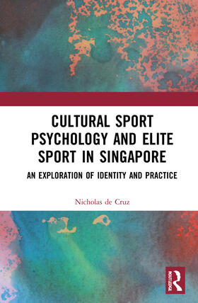 de Cruz |  Cultural Sport Psychology and Elite Sport in Singapore | Buch |  Sack Fachmedien