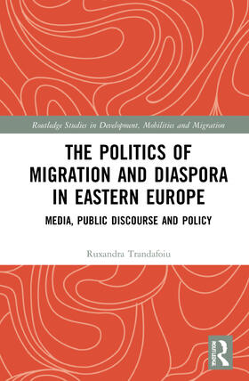 Trandafoiu |  The Politics of Migration and Diaspora in Eastern Europe | Buch |  Sack Fachmedien