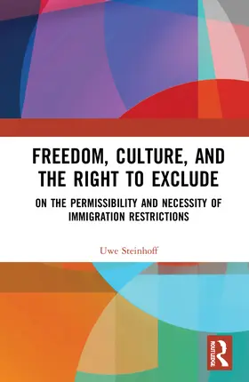 Steinhoff |  Freedom, Culture, and the Right to Exclude | Buch |  Sack Fachmedien