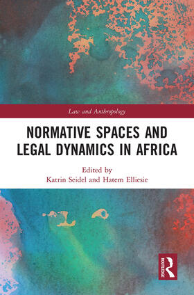 Seidel / Elliesie |  Normative Spaces and Legal Dynamics in Africa | Buch |  Sack Fachmedien