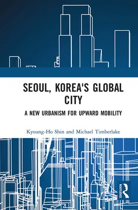 Shin / Timberlake |  Seoul, Korea's Global City | Buch |  Sack Fachmedien