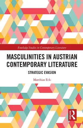 Eck |  Masculinities in Austrian Contemporary Literature | Buch |  Sack Fachmedien