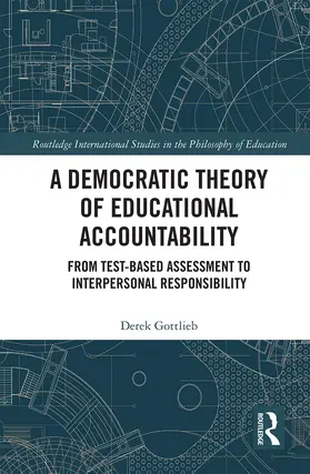 Gottlieb |  A Democratic Theory of Educational Accountability | Buch |  Sack Fachmedien