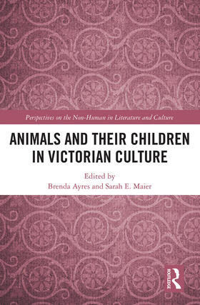 Ayres / Maier |  Animals and Their Children in Victorian Culture | Buch |  Sack Fachmedien