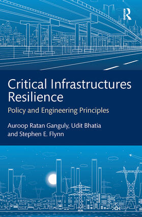 Ganguly / Bhatia / Flynn |  Critical Infrastructures Resilience | Buch |  Sack Fachmedien