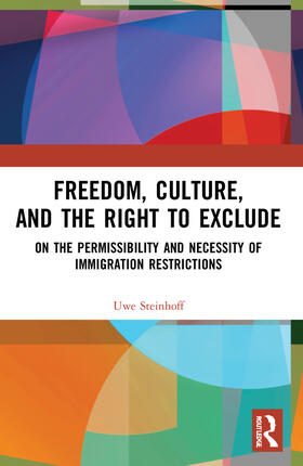 Steinhoff |  Freedom, Culture, and the Right to Exclude | Buch |  Sack Fachmedien