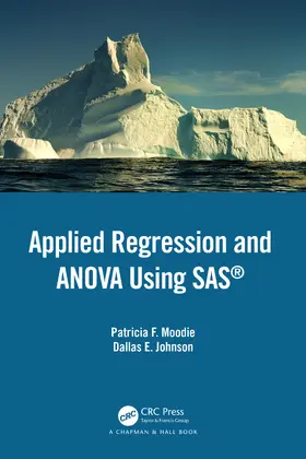 Moodie / Johnson |  Applied Regression and Anova Using SAS | Buch |  Sack Fachmedien