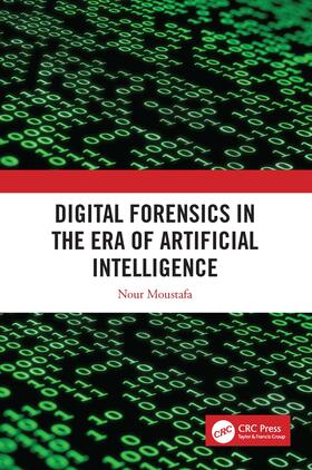Moustafa |  Digital Forensics in the Era of Artificial Intelligence | Buch |  Sack Fachmedien