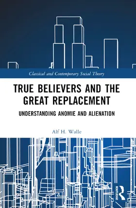 Walle |  True Believers and the Great Replacement | Buch |  Sack Fachmedien