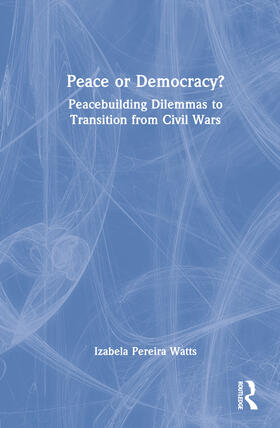 Pereira Watts |  Peace or Democracy? | Buch |  Sack Fachmedien