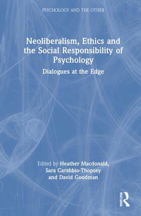 Macdonald / Carabbio-Thopsey / Goodman |  Neoliberalism, Ethics and the Social Responsibility of Psychology | Buch |  Sack Fachmedien