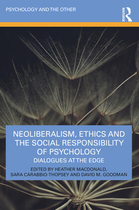 Goodman / Macdonald / Carabbio-Thopsey |  Neoliberalism, Ethics and the Social Responsibility of Psychology | Buch |  Sack Fachmedien