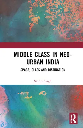 Singh |  The Middle Class in Neo-Urban India | Buch |  Sack Fachmedien