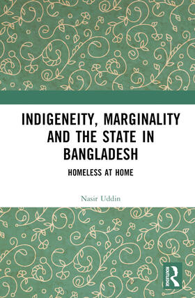 Uddin |  Indigeneity, Marginality and the State in Bangladesh | Buch |  Sack Fachmedien