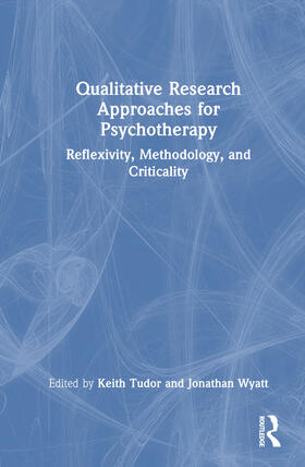 Tudor / Wyatt |  Qualitative Research Approaches for Psychotherapy | Buch |  Sack Fachmedien