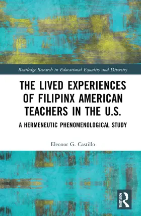 Castillo |  The Lived Experiences of Filipinx American Teachers in the U.S. | Buch |  Sack Fachmedien