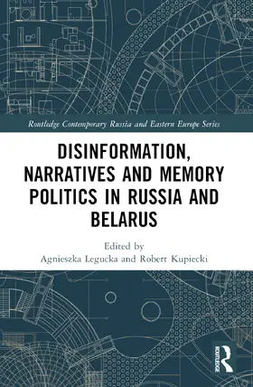 Legucka / Kupiecki |  Disinformation, Narratives and Memory Politics in Russia and Belarus | Buch |  Sack Fachmedien