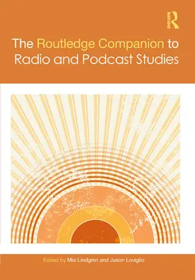 Lindgren / Loviglio |  The Routledge Companion to Radio and Podcast Studies | Buch |  Sack Fachmedien