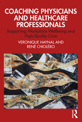 Haynal / Chioléro |  Coaching Physicians and Healthcare Professionals | Buch |  Sack Fachmedien