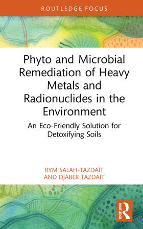 Tazdait / Salah-Tazdaït / Salah-Tazdait |  Phyto and Microbial Remediation of Heavy Metals and Radionuclides in the Environment | Buch |  Sack Fachmedien