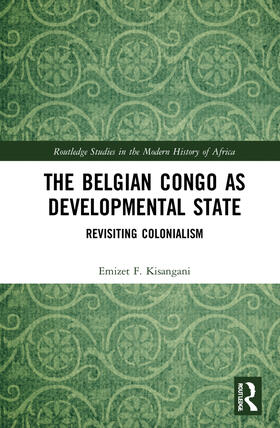 Kisangani |  The Belgian Congo as a Developmental State | Buch |  Sack Fachmedien