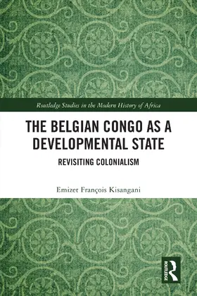 Kisangani |  The Belgian Congo as a Developmental State | Buch |  Sack Fachmedien