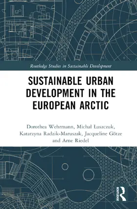 Riedel / Wehrmann / Luszczuk |  Sustainable Urban Development in the European Arctic | Buch |  Sack Fachmedien