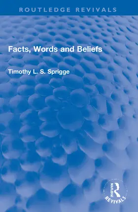 Sprigge |  Facts, Words and Beliefs | Buch |  Sack Fachmedien