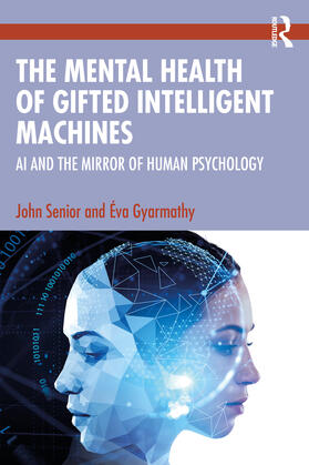 Gyarmathy / Senior |  The Mental Health of Gifted Intelligent Machines | Buch |  Sack Fachmedien