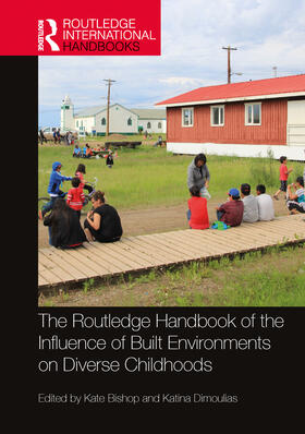 Bishop / Dimoulias |  The Routledge Handbook on the Influence of Built Environments on Diverse Childhoods | Buch |  Sack Fachmedien