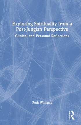 Williams |  Exploring Spirituality from a Post-Jungian Perspective | Buch |  Sack Fachmedien