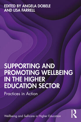 Dobele / Farrell |  Supporting and Promoting Wellbeing in the Higher Education Sector | Buch |  Sack Fachmedien