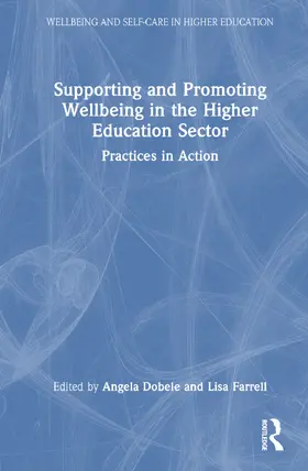 Dobele / Farrell |  Supporting and Promoting Wellbeing in the Higher Education Sector | Buch |  Sack Fachmedien