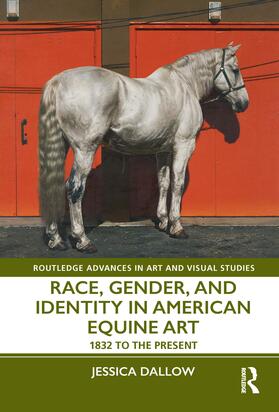 Dallow |  Race, Gender, and Identity in American Equine Art | Buch |  Sack Fachmedien