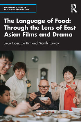Kiaer / Kim / Calway | The Language of Food: Through the Lens of East Asian Films and Drama | Buch | 978-1-032-25846-1 | sack.de