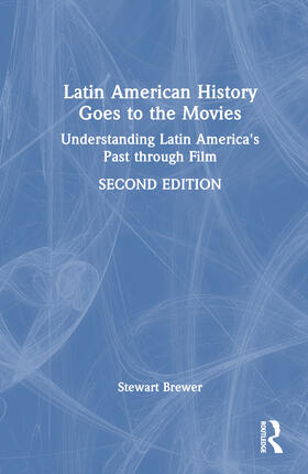 Brewer |  Latin American History Goes to the Movies | Buch |  Sack Fachmedien