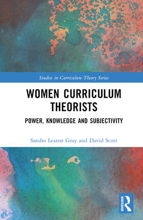 Leaton Gray / Scott |  Women Curriculum Theorists | Buch |  Sack Fachmedien