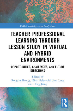 Huang / Helgevold / Lang |  Teacher Professional Learning through Lesson Study in Virtual and Hybrid Environments | Buch |  Sack Fachmedien