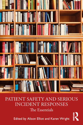 Elliott / Wright |  Patient Safety and Serious Incident Responses | Buch |  Sack Fachmedien