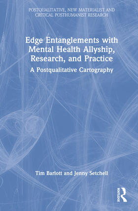 Barlott / Setchell |  Edge Entanglements with Mental Health Allyship, Research, and Practice | Buch |  Sack Fachmedien