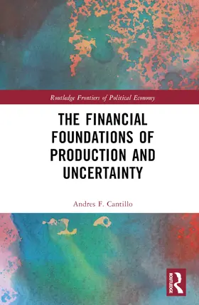 Cantillo |  The Financial Foundations of Production and Uncertainty | Buch |  Sack Fachmedien